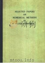 SELECTED PAPERS ON NUMERICAL METHODS IN FLUID DYNAMICS PDF电子版封面