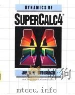 DYNAMICS OF SUPERCALC4 PDF电子版封面 1556230109