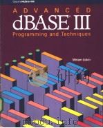 ADVANCED dBASE Ⅲ:PROGRAMMING & TECHNIQUES PDF电子版封面 0078811961