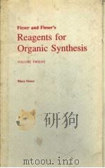 REAGENTS FOR ORGANIC SYNTHESIS VOLUME TWELVE     PDF电子版封面     