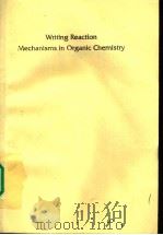 Writing Reaction Mechanisms in Organic Chemistry     PDF电子版封面     