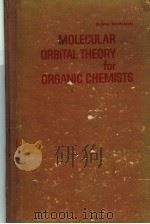 MOLECULAR ORBITAL THEORY FOR ORGANIC CHEMISTS PDF电子版封面