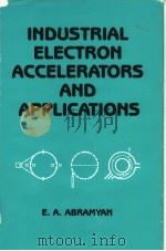 INDUSTRIAL ELECTRON ACCELERATORS AND APPLICATIONS PDF电子版封面 0891166947