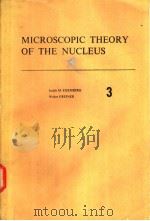 MICROSCOPIC THEORY OF THE NUCLEUS 3 PDF电子版封面