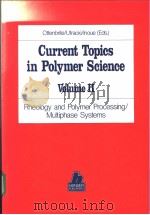 Current Topics in Polymer Science Volume Ⅱ PDF电子版封面 0029498627