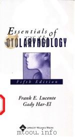 Essentials of Otolaryngology Fifth Edition PDF电子版封面 0781747074 Frank E.Lucente Gady Har-El