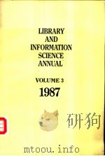 LIBRARY AND INFORMATION SCIENCE ANNUAL VOLUME 3 PDF电子版封面 0872875962
