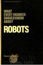 WHAT EVERY ENGINEER SHOULD KNOW ABOUT ROBOTS PDF电子版封面 0824771230