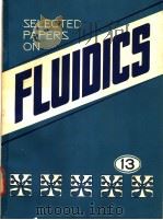 SELECTED PAPERS ON FLUIDICS 13 PDF电子版封面