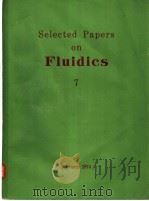 SELECTED PAPERS ON FLUIDICS 7 PDF电子版封面