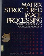MATRIX STRUCTURED IMAGE PROCESSING PDF电子版封面 0135656230