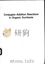 Conjugate Addition Reactions in Organic Synthesis PDF电子版封面 0080370667