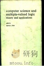 Computer Sicence and multiple-Valued logic theory and applications PDF电子版封面