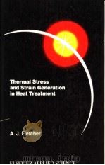 Thermal Stress and Strain Generation in Heat Treatment PDF电子版封面 1851662456