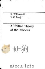 A UNIFIED THEORY OF THE NUCLEUS PDF电子版封面 0127519505