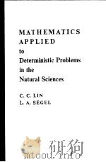 MATHEMATICS APPLIED to Deterministic Problems in the Natural Sciences PDF电子版封面 0023707208