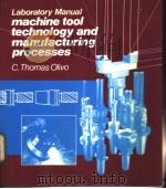 machine tool technology and manufacturing processes PDF电子版封面 093856109X