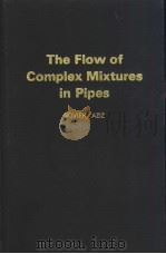 The Flow of Complex Mixtures in Pipes PDF电子版封面