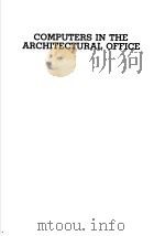 COMPUTERS IN THE ARCHITECTURAL OFFICE PDF电子版封面 0442259670