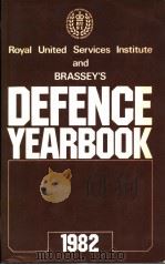 RUSI AND BRASSEY‘S DEFENCE YEARBOOK 1982 PDF电子版封面 0080270409 THE ROYAL UNITED SERVICES INST