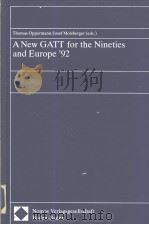 OPPERMANN/MOLSBERGER(EDS)A NEW GATT FOR THE NINETIES AND EUROPE92 PDF电子版封面 3789022241