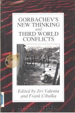GORBACHEV'S NEW THINKING AND THIRD WORLD CONFLICTS（1990 PDF版）