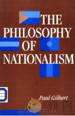 The Philosophy of Nationalism PDF电子版封面 081333084X Paul Gilbert(The University of