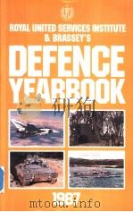 RUSI and BRASSEY'S:Defence Yearbook 1987 PDF电子版封面 0080336078 The Royal United Services Inst