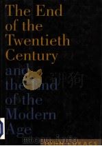 THE END OF THE TWENTIETH CENTURY AND THE END OF THE MODERN AGE PDF电子版封面 0395584728 JOHN LUKACS