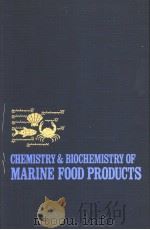 CHEMISTRY & BIOCHEMISTRY OF MARINE FOOD PRODUCTS PDF电子版封面