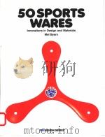 50 Sports Wares:Innovations in Design and Materials PDF电子版封面 2880464188
