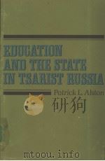 EDUCATION AND THE STATE IN TSARIST RUSSIA PDF电子版封面