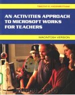 AN ACTIVITIES APPROACH TO MICROSOFT WORKS FOR TEACHERS PDF电子版封面 1561343102