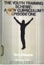 THE YOUTH TRAINING SCHEME:A NEW CURRICULUM? EPISODE ONE PDF电子版封面 0905273958