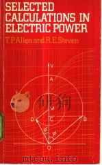 SELECTED CALCULATIONS IN ELECTRIC POWER PDF电子版封面 0340243597