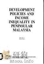 DEVELOPMENT POLICIES AND INCOME INEQUALITY IN PENINSULAR MALAYSIA PDF电子版封面 9679430138 Jomo K.S. Ishak Shari