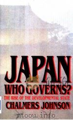 JAPAN:WHO GOVERNS? The Rise of the Developmental State PDF电子版封面 0393037398