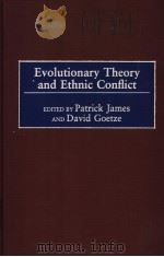 EVOLUTIONARY THEORY AND ETHNIC CONFLICT PDF电子版封面 0275971430