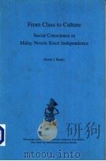 From Class to Culture Social Conscience in Malay Novels Since Independence PDF电子版封面 0938692291 David J.Banks