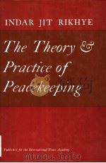 THE THEORY AND PRACTICE OF PEACEKEEPING PDF电子版封面 0312797184