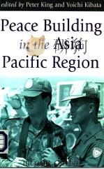 Peace Building in the Asia Pacific Region Perspectives from Japan and Australia 1996 PDF电子版封面 1864481153