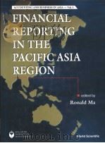 FINANCIAL REPORTING IN THE PACIFIC ASIA REGION PDF电子版封面 9810230788 Ronald Ma