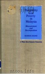 Inequality and Poverty in Malaysia Measurement and Decomposition PDF电子版封面 0195201531 Sudhir Anand