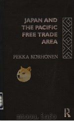Japan and the Pacific Free Trade Area 1994 PDF电子版封面 0415108284