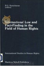 INTERNATIONAL LAW AND FACT-FINDING IN THE FIELD OF HUMAN RIGHTS PDF电子版封面 9024730422 Dr.B.G.Ramcharan(Special Assis