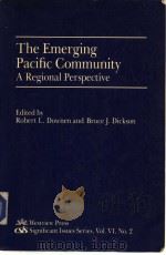 The Emerging Pacific Community  A Regional Perspective     PDF电子版封面  0865318646  Robert L.Downen and Bruce J.Di 