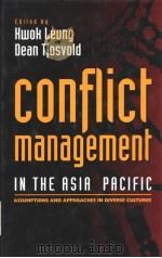Conflict Management in the Asia Pacific:Assumptions and Approaches in Diverse Cultures PDF电子版封面 Kwok Leung(Department of Psycb