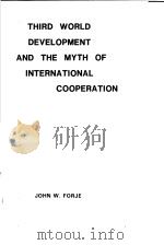 THIRD WORLD DEVLOPMENT AND THE MYTH OF INTERNATIONAL COOPERATION PDF电子版封面 9172606479 JOHN W.FORJE