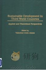 Sustainable Development in Third World Countries Applied and Theoretical Perspectives 1996 PDF电子版封面 0275953076