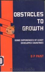 Obstacles to Growth Some Experiences of Least Developed Countries PDF电子版封面 0706998839 BHUBANESH PANT